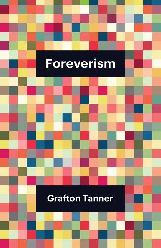 Паперова книга «Foreverism», автор Графтон Таннер - фото №1