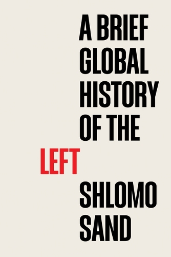 Бумажная книга «A Brief Global History of the Left», автор Шломо Санд - фото №1