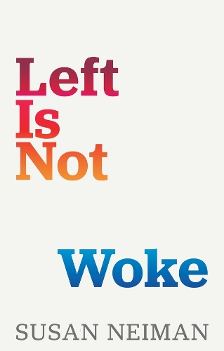 Бумажная книга «Left Is Not Woke», автор Сьюзан Нейман - фото №1