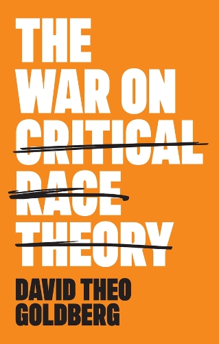 Бумажная книга «The War on Critical Race Theory: Or, The Remaking of Racism», автор Дэвид Тео Голдберг - фото №1