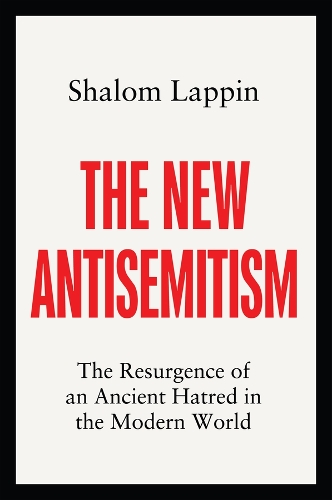 Бумажная книга «The New Antisemitism: The Resurgence of an Ancient Hatred in the Modern World», автор Шалом Лаппин - фото №1