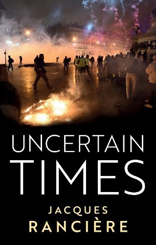 Паперова книга «Uncertain Times», автор Жак Рансьєр - фото №1