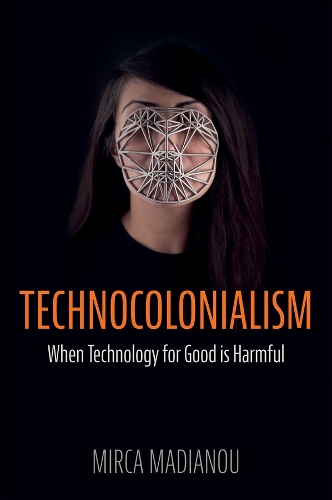 Бумажная книга «Technocolonialism: When Technology for Good is Harmful», автор Мирка Мадиану - фото №1