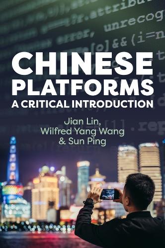 Бумажная книга «Chinese Platforms: A Critical Introduction», авторов Цзянь Линь, Пинг Сун, Уилфред Янг Ван - фото №1