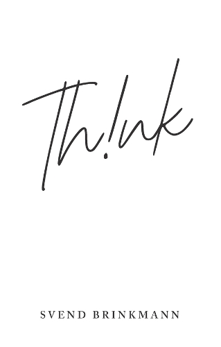 Паперова книга «Think: In Defence of a Thoughtful Life», автор Свен Брінкманн - фото №1