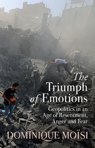 Бумажная книга «The Triumph of Emotions: Geopolitics in an Age of Resentment, Anger and Fear», автор Доминик Мойси - фото №1