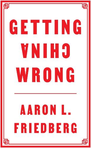 Паперова книга «Getting China Wrong», автор Аарон Л. Фрідберг - фото №1