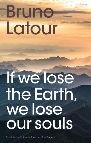 Бумажная книга «If we lose the Earth, we lose our souls», автор Бруно Латур - фото №1