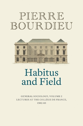 Бумажная книга «Habitus and Field: General Sociology, Volume 2 (1982-1983)», автор Пьер Бурдье - фото №1