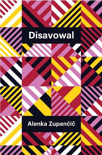 Бумажная книга «Disavowal», автор Аленка Зупанчич - фото №1