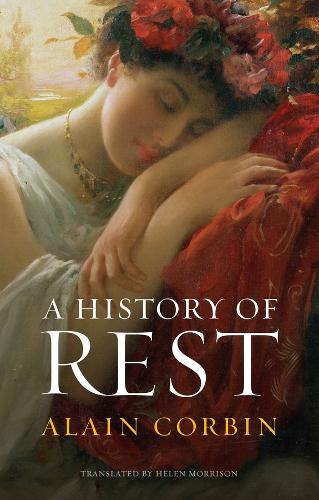 Бумажная книга «A History of Rest», автор Ален Корбин - фото №1