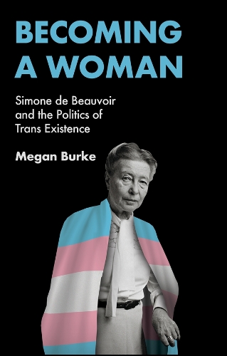 Бумажная книга «Becoming a Woman: Simone de Beauvoir and the Politics of Trans Existence», автор Меган Берк - фото №1
