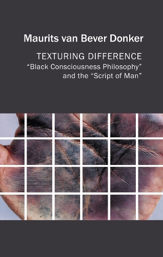 [object Object] «Texturing Difference: "Black Consciousness Philosophy" and the "Script of Man"», автор Мауриц ван Бевер Донкер - фото №1