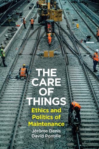 Бумажная книга «The Care of Things: Ethics and Politics of Maintenance», авторов Дэвид Понтилль, Джером Денис - фото №1