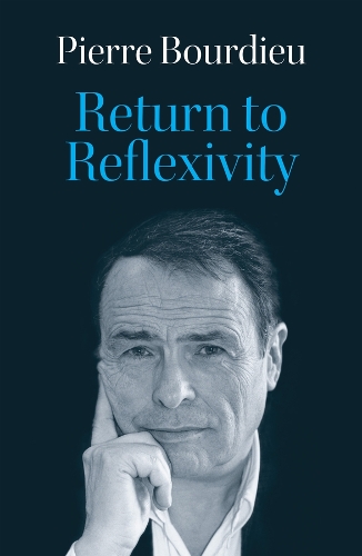Бумажная книга «Return to Reflexivity», автор Пьер Бурдье - фото №1