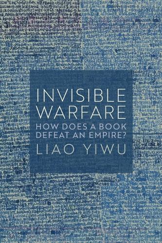Бумажная книга «Invisible Warfare: How Does a Book Defeat an Empire?», автор Ляо Иву - фото №1