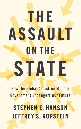 Бумажная книга «The Assault on the State: How the Global Attack on Modern Government Endangers Our Future» - фото №1