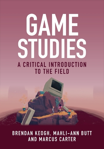 Бумажная книга «Game Studies: A Critical Introduction to the Field», авторов Брендан Кеог, Мали-Энн Батт, Маркус Картер - фото №1
