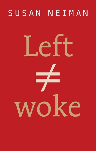 Паперова книга «Left Is Not Woke», автор Сьюзан Нейман - фото №1