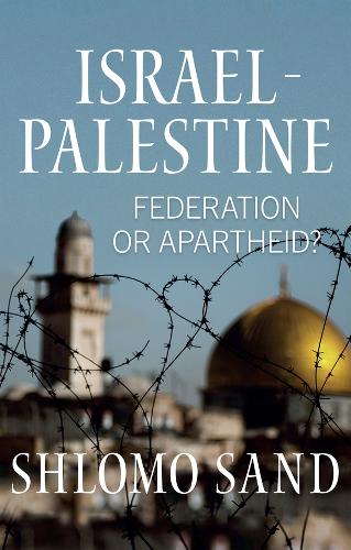 Бумажная книга «Israel-Palestine: Federation or Apartheid?», автор Шломо Санд - фото №1