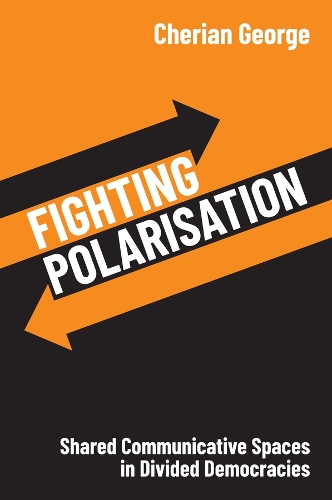 Бумажная книга «Fighting Polarisation: Shared Communicative Spaces in Divided Democracies», автор Шериан Джордж - фото №1