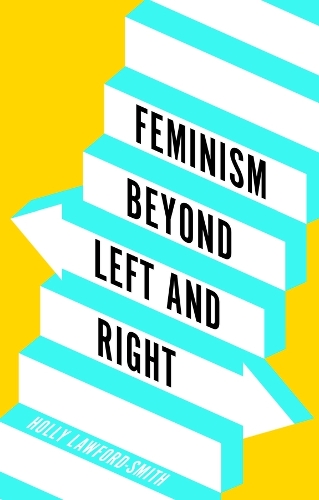 Бумажная книга «Feminism Beyond Left and Right», автор Холли Лоуфорд-Смит - фото №1