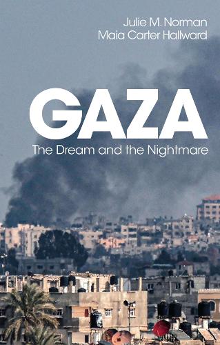 Бумажная книга «Gaza: The Dream and the Nightmare», авторов Джули М. Норман, Майя Картер Холлвард - фото №1