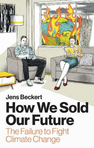 Паперова книга «How We Sold Our Future: The Failure to Fight Climate Change», автор Йенс Бекерт - фото №1