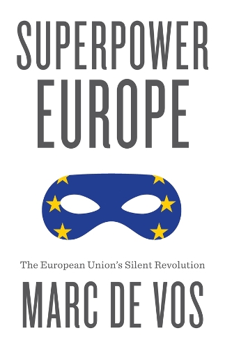 Бумажная книга «Superpower Europe: The European Union's Silent Revolution», автор Марк де Вос - фото №1