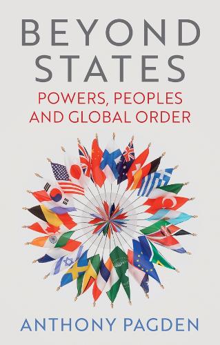 Паперова книга «Beyond States: Powers, Peoples and Global Order», автор Ентоні Пагден - фото №1