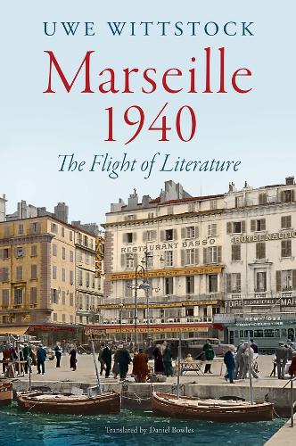 Бумажная книга «Marseille 1940: The Flight of Literature», автор Уве Виттшток - фото №1