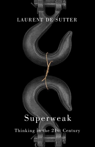 Паперова книга «Superweak: Thinking in the 21st Century», автор Лоран де Суттер - фото №1