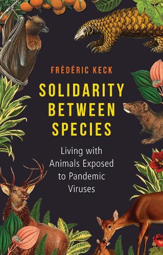 Бумажная книга «Solidarity Between Species: Living with Animals Exposed to Pandemic Viruses», автор Фредерик Кек - фото №1