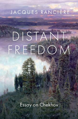 Паперова книга «Distant Freedom: Essay on Chekhov», автор Жак Рансьєр - фото №1