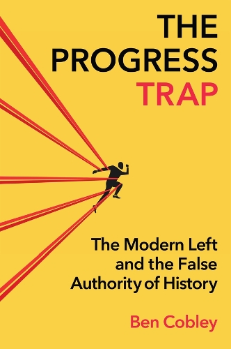 Паперова книга «The Progress Trap: The Modern Left and the False Authority of History», автор Бен Коблі - фото №1