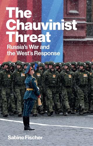 Паперова книга «The Chauvinist Threat: Russia's War and the West's Response», автор Сабіна Фішер - фото №1