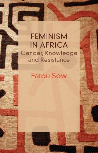 Паперова книга «Feminism in Africa: Gender, Knowledge and Resistance», автор Фату Соу - фото №1