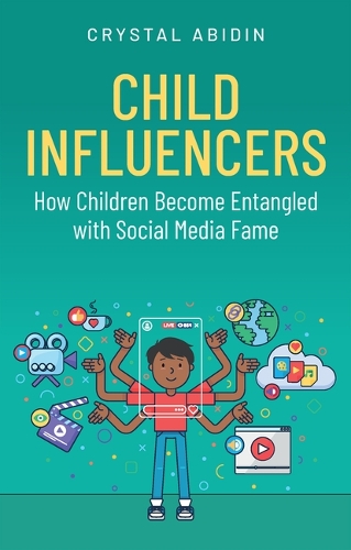 Бумажная книга «Child Influencers: How Children Become Entangled with Social Media Fame», автор Кристал Абидин - фото №1