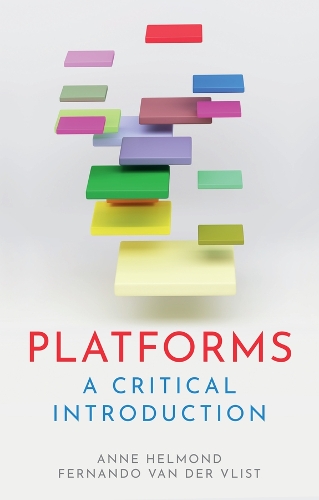 Паперова книга «Platforms: A Critical Introduction», авторів Анне Хелмонд, Фернандо ван дер Вліст - фото №1