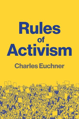 Паперова книга «Rules of Activism: Organizing, Protest, and the Fight for Democracy», автор Чарльз Еукнер - фото №1