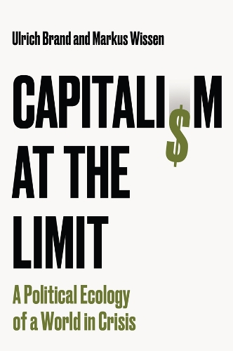 Бумажная книга «Capitalism at the Limit: A Political Ecology of a World in Crisis», авторов Маркус Виссен, Ульрих Бранд - фото №1