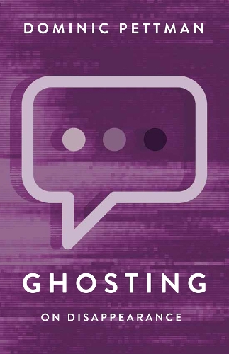 Бумажная книга «Ghosting: On Disappearance», автор Доминик Петтман - фото №1