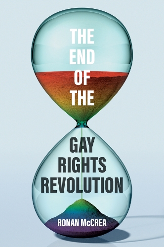 Паперова книга «The End of the Gay Rights Revolution: How Hubris and Overreach Threaten Gay Freedom», автор Ронан Маккреа - фото №1