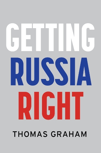 Паперова книга «Getting Russia Right», автор Томас Грем - фото №1