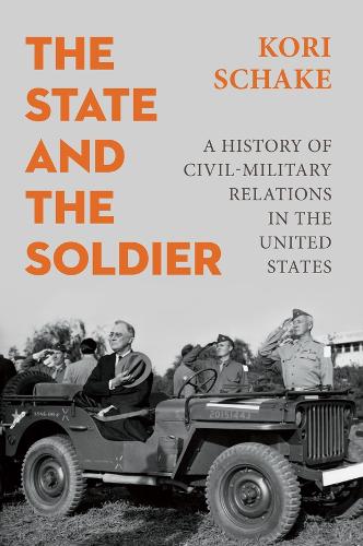 Бумажная книга «The State and the Soldier: A History of Civil-Military Relations in the United States», автор Кори Шейк - фото №1
