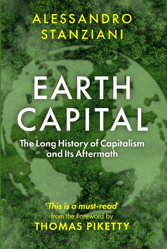 Бумажная книга «Earth Capital: The Long History of Capitalism and Its Aftermath», автор Алессандро Станциани - фото №1