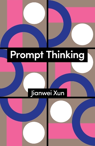 Паперова книга «Prompt Thinking: A Critique of Generative Reason», автор Цзяньвей Сюнь - фото №1