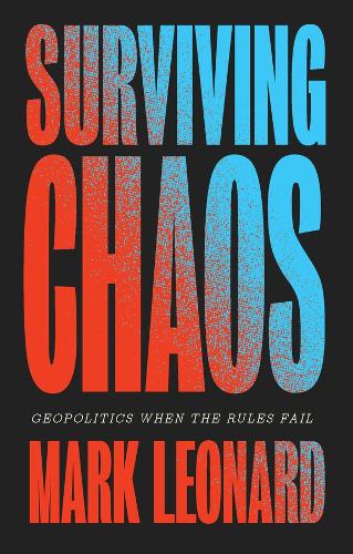 Паперова книга «Surviving Chaos: Geopolitics When the Rules Fail», автор Марк Леонард - фото №1