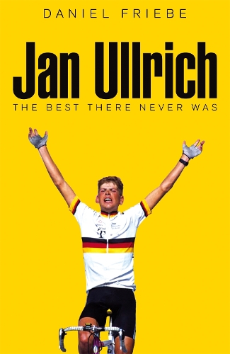 Бумажная книга «Jan Ullrich: The Best There Never Was», автор Дэниел Фриб - фото №1