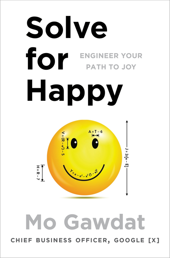 Бумажная книга «Solve For Happy: Engineer Your Path to Joy», автор Мо Гавдат - фото №1
